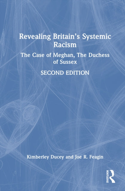 Revealing Britain’s Systemic Racism: The Case of Meghan, The Duchess of Sussex