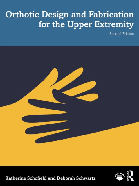 Orthotic Design and Fabrication for the Upper Extremity: A Practical Guide