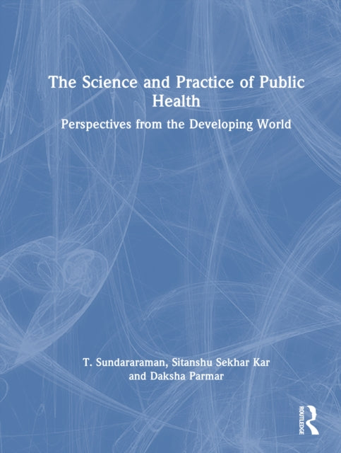 The Science and Practice of Public Health: Perspectives from the Developing World