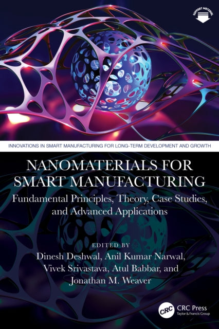 Nanomaterials for Smart Manufacturing: Fundamental Principles, Theory, Case Studies, and Advanced Applications