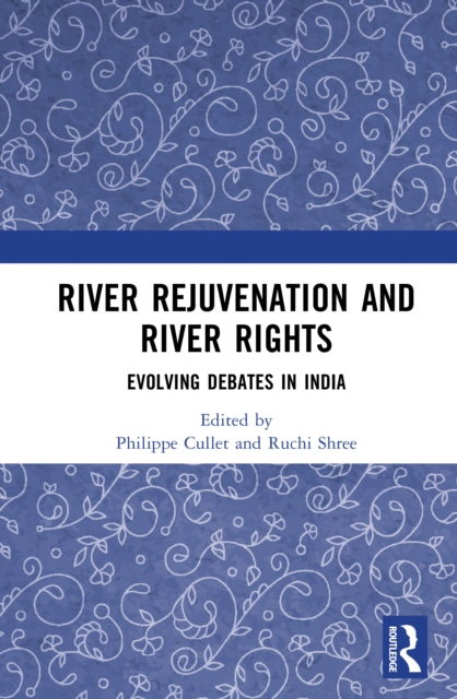 River Rejuvenation and River Rights: Evolving Debates in India