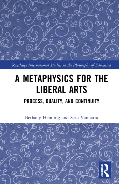 A Metaphysics for the Liberal Arts: Process, Quality, and Continuity