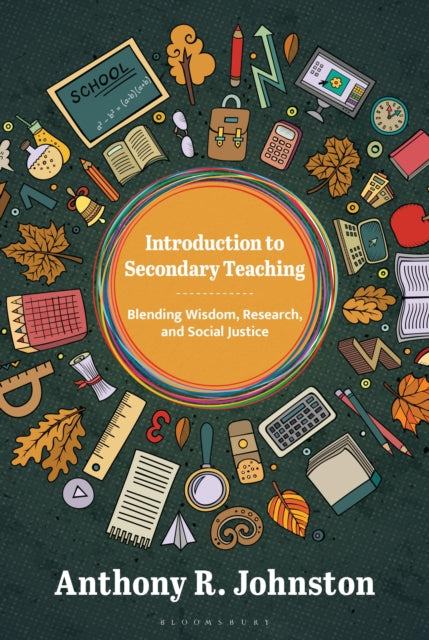 Introduction to Secondary Teaching: Blending Wisdom, Research, and Social Justice