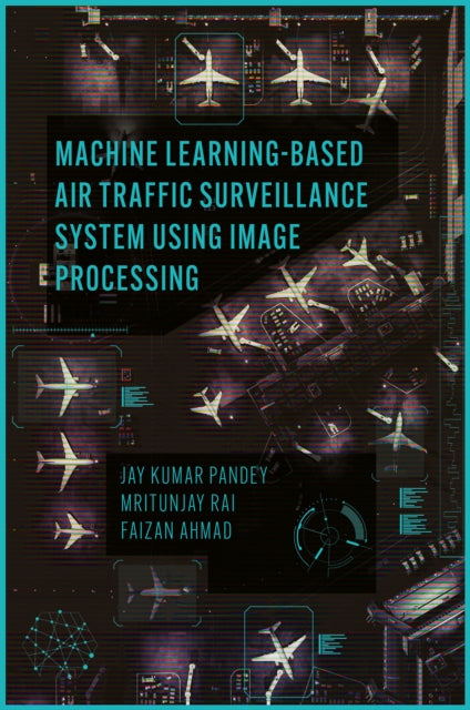Machine Learning Based Air Traffic Surveillance System Using Image Processing