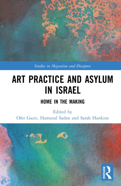Art Practice and Asylum in Israel: Home in the Making