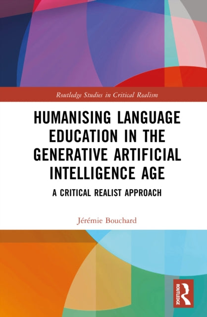 Humanising Language Education in the Generative Artificial Intelligence Age: A Critical Realist Approach