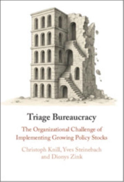 Triage Bureaucracy: The Organizational Challenge of Implementing Growing Policy Stocks