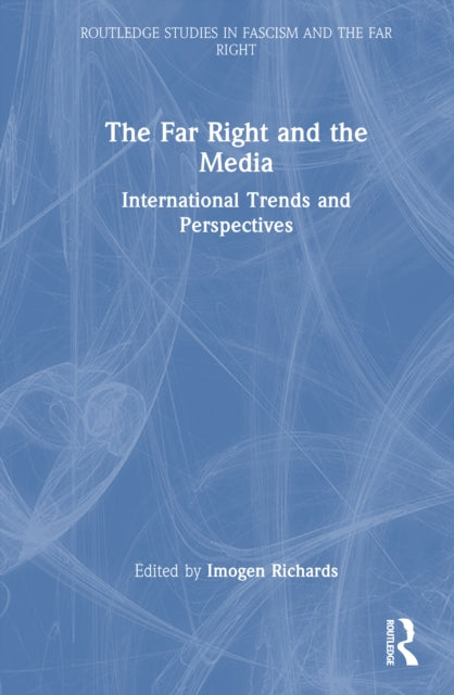 The Far Right and the Media: International Trends and Perspectives