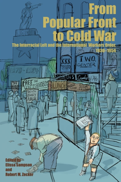 From Popular Front to Cold War: The Interracial Left and the International Workers Order, 1930–1954