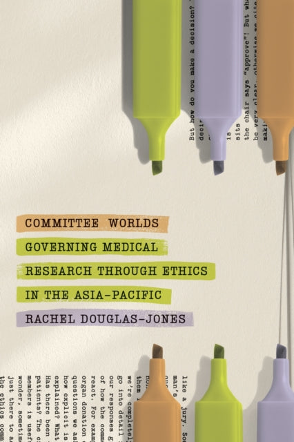 Committee Worlds: Governing Medical Research Through Ethics in the Asia-Pacific