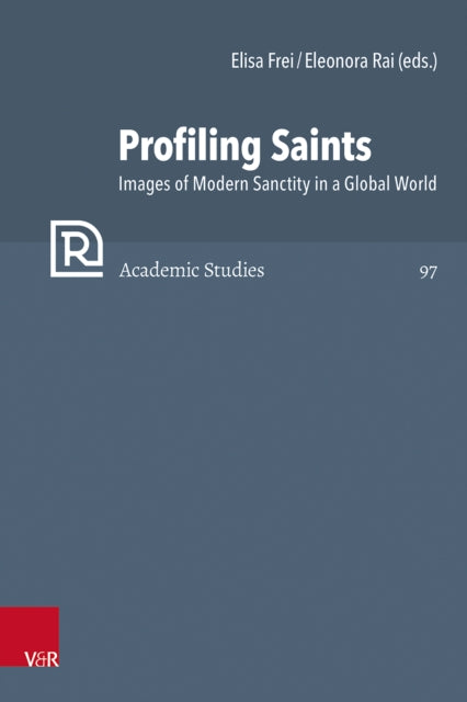 Profiling Saints: Images of Modern Sanctity in a Global World