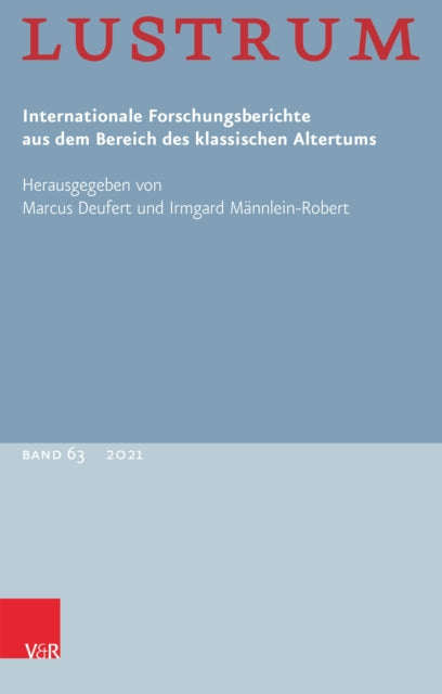 Lustrum Band 63 – 2021: Internationale Forschungsberichte aus dem Bereich des klassischen Altertums