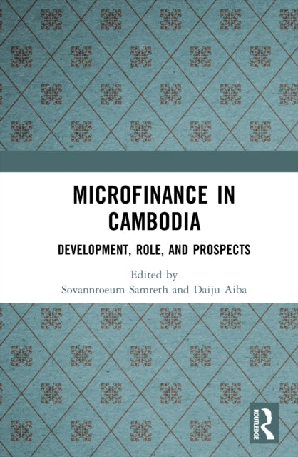 Microfinance in Cambodia: Development, Role, and Prospects
