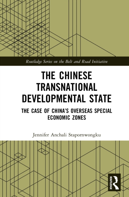 The Chinese Transnational Developmental State: The Case of China’s Overseas Special Economic Zones