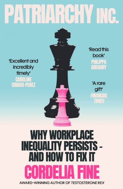 Patriarchy Inc.: Why Workplace Inequality Persists – and How to Fix It