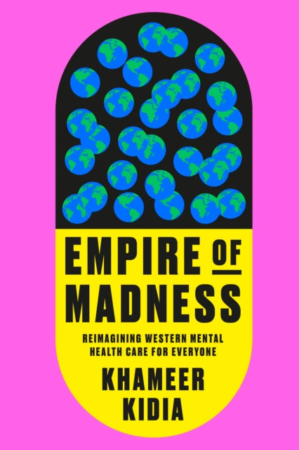 Empire of Madness: Reimagining Western Mental Health Care for Everyone