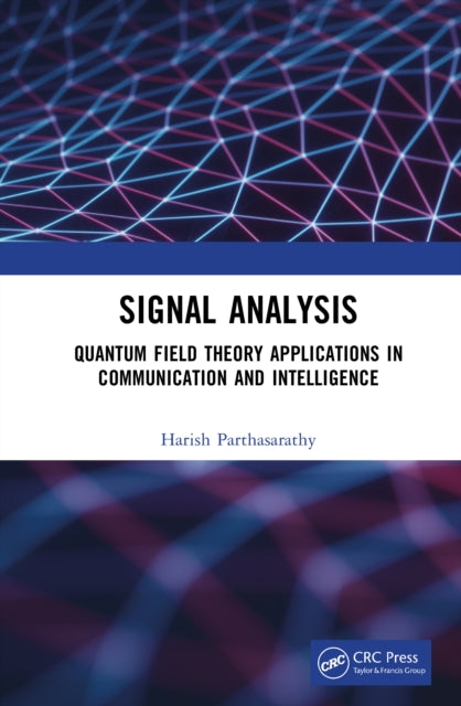 Signal Analysis: Quantum Field Theory Applications in Communication and Intelligence