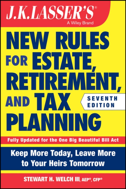 J.K. Lasser's New Rules for Estate, Retirement, and Tax Planning