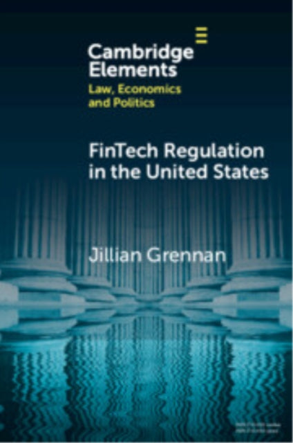 FinTech Regulation in the United States: Past, Present, and Future