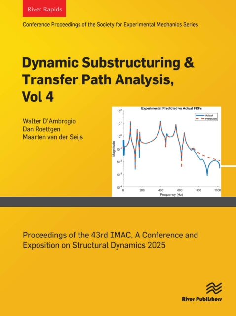 Dynamic Substructuring & Transfer Path Analysis, Vol. 4: Proceedings of the 43rd IMAC, A Conference and Exposition on Structural Dynamics 2025