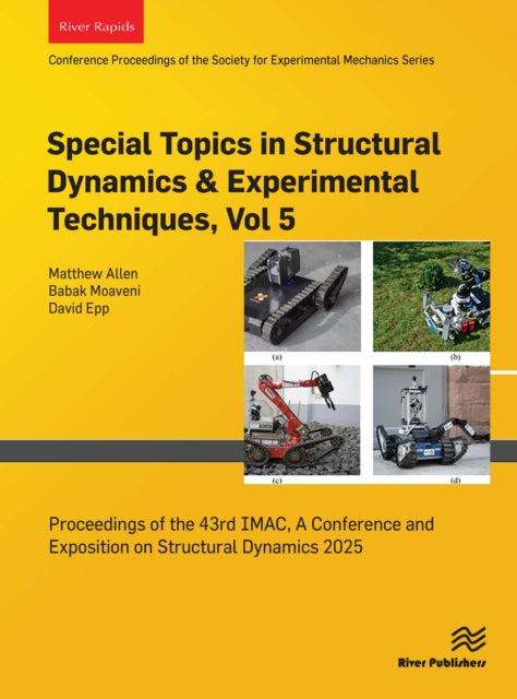 Special Topics in Structural Dynamics & Experimental Techniques, Vol. 5: Proceedings of the 43rd IMAC, A Conference and Exposition on Structural Dynamics 2025