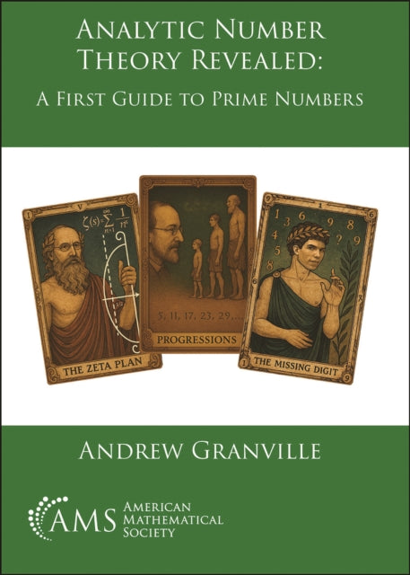 Analytic Number Theory Revealed: A First Guide to Prime Numbers