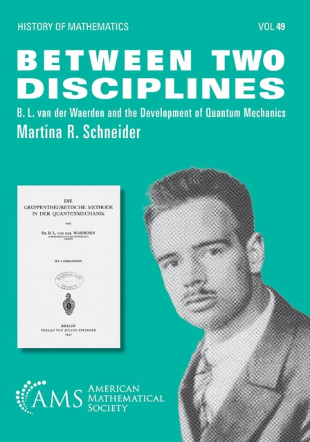 Between Two Disciplines: B. L. Van Der Waerden and the Development of Quantum Mechanics