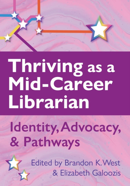 Thriving As a Mid-Career Librarian: Identity, Advocacy, and Pathways