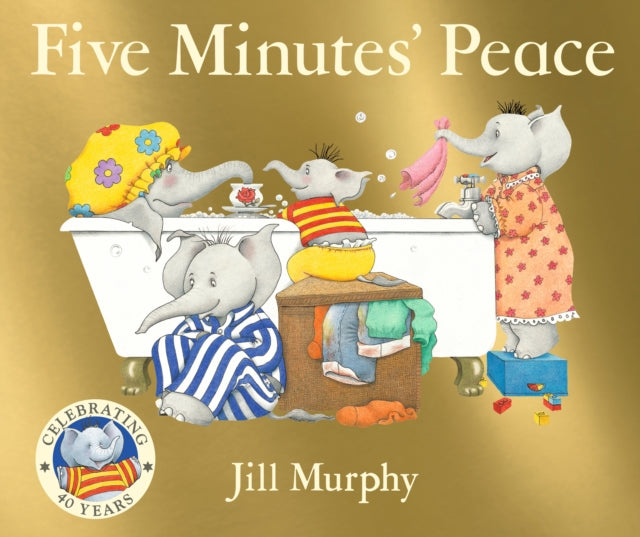 Five Minutes' Peace: 40th anniversary edition of the beloved classic and funny, heartwarming picture book about a busy elephant mum and her children – perfect for kids age 3-7