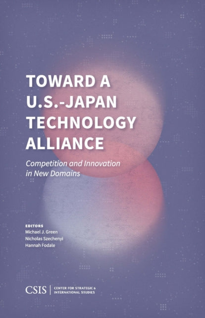 Toward a U.S.-Japan Technology Alliance: Competition and Innovation in New Domains