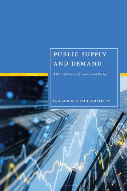 Public Supply and Demand: A Political Theory of Economies and Markets