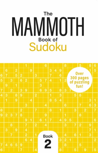 The Mammoth Book of Sudoku 2: Over 250 Pages of Puzzling Fun