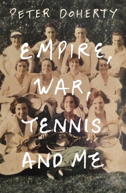 Empire, War, Tennis and Me