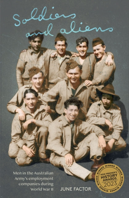 Soldiers and Aliens: Men in the Australian Army's Employment Companies during World War II