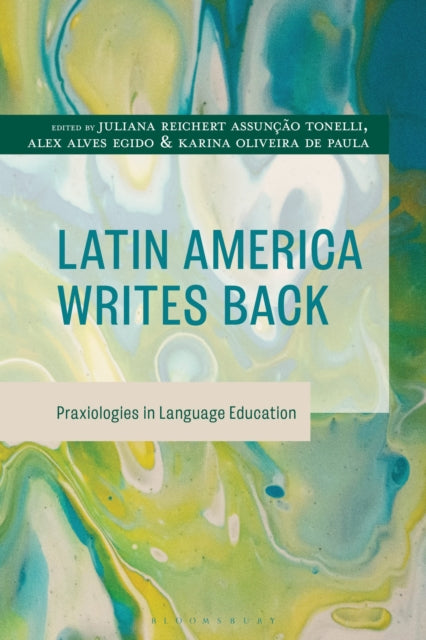 Latin America Writes Back: Praxiologies in Language Education