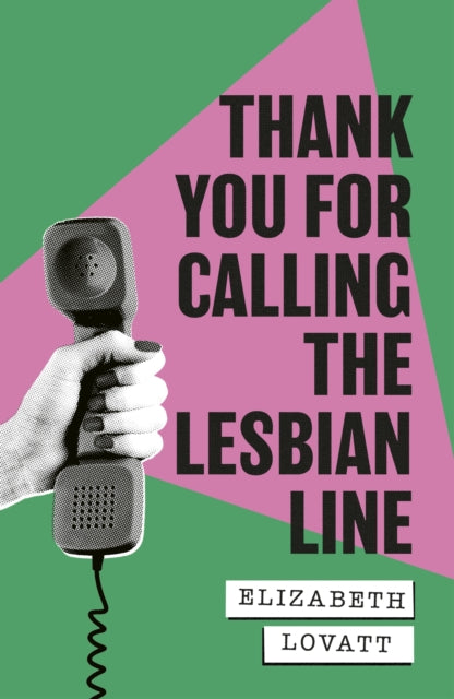 Thank You For Calling the Lesbian Line: A Hidden History of Queer Women