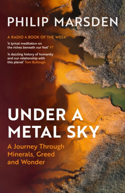 Under a Metal Sky: A Journey Through Minerals, Greed and Wonder