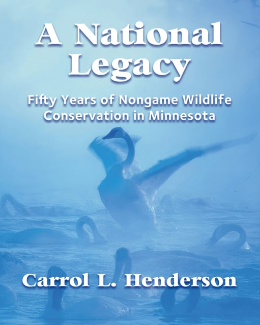 A National Legacy: Fifty Years of Nongame Wildlife Conservation in Minnesota