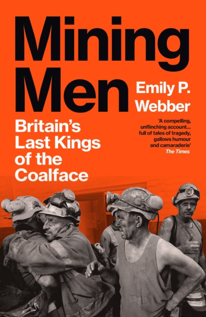 Mining Men: Britain’s Last Kings of the Coalface