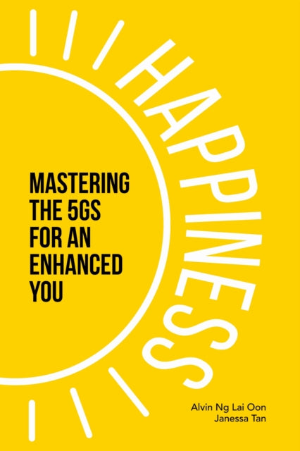 Happiness: Mastering the 5Gs for an Enhanced You