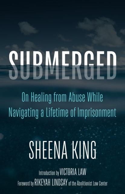 Submerged: On Healing from Abuse While Navigating a Lifetime of Imprisonment