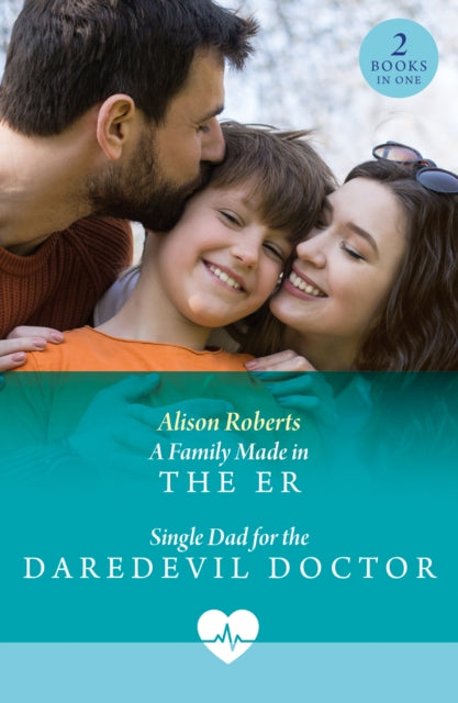A Family Made In The Er / Single Dad For The Daredevil Doctor: A Family Made in the Er (Coastside Er) / Single Dad for the Daredevil Doctor (Coastside Er)