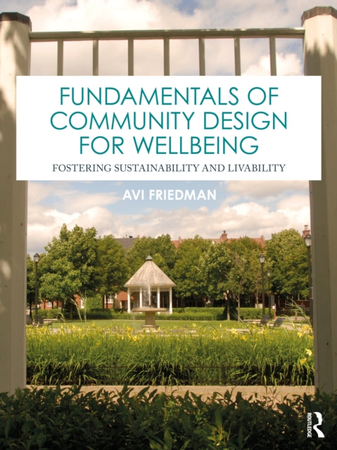 Fundamentals of Community Design for Wellbeing: Fostering Sustainability and Livability
