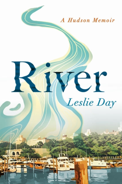 River: A Hudson Memoir