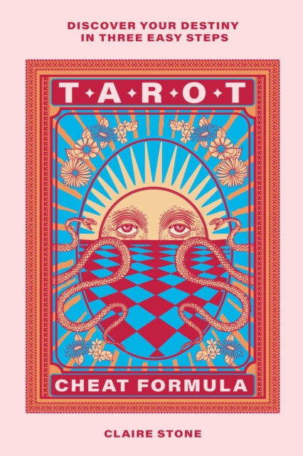 Tarot Cheat Formula: Discover your destiny in three easy steps