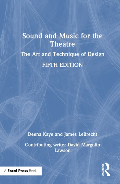 Sound and Music for the Theatre: The Art and Technique of Design