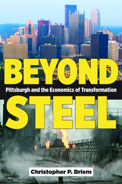 Beyond Steel: Pittsburgh and the Economics of Transformation