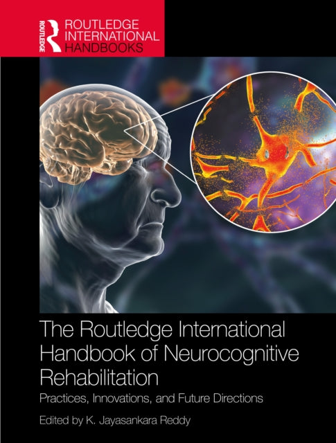 The Routledge International Handbook of Neurocognitive Rehabilitation: Practices, Innovations, and Future Directions