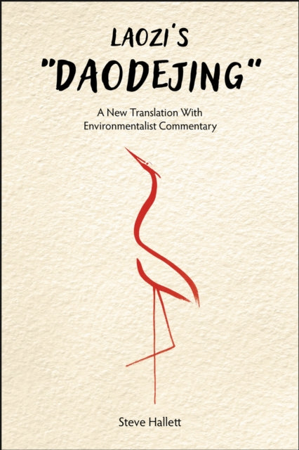 Laozi's "Daodejing": A New Translation with Environmentalist Commentary