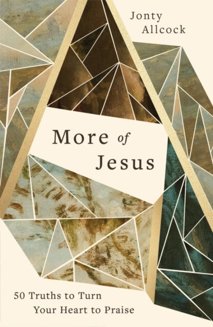 More of Jesus: 50 Truths to Turn Your Heart to Praise